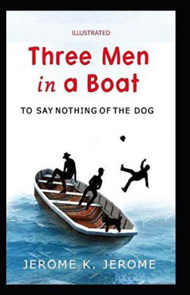 Cover for Jerome K Jerome · Three Men in a Boat illustrated (Taschenbuch) (2020)