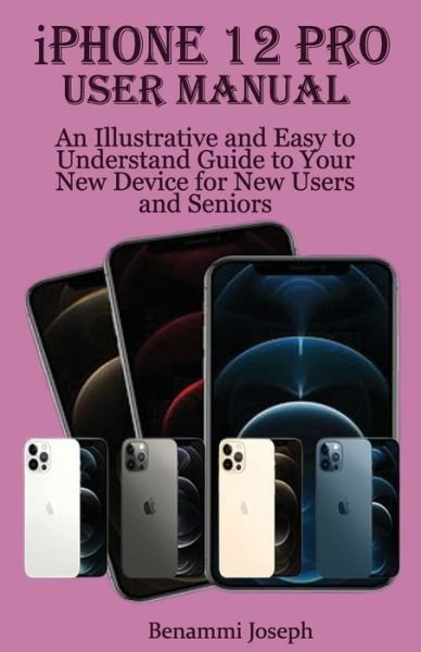 Cover for Benammi Joseph · Iphone 12 Pro User Manual (Taschenbuch) (2021)