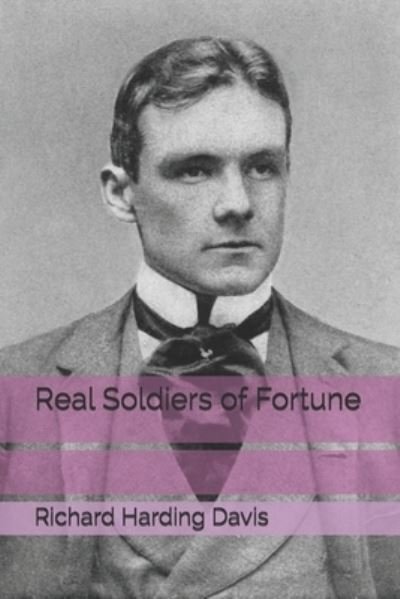 Cover for Richard Harding Davis · Real Soldiers of Fortune (Paperback Book) (2021)