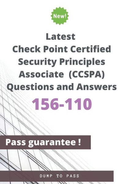 Cover for Dump To Pass · Latest Check Point Certified Security Principles Associate 156-110 (CCSPA) Questions and Answers (Paperback Book) (2020)