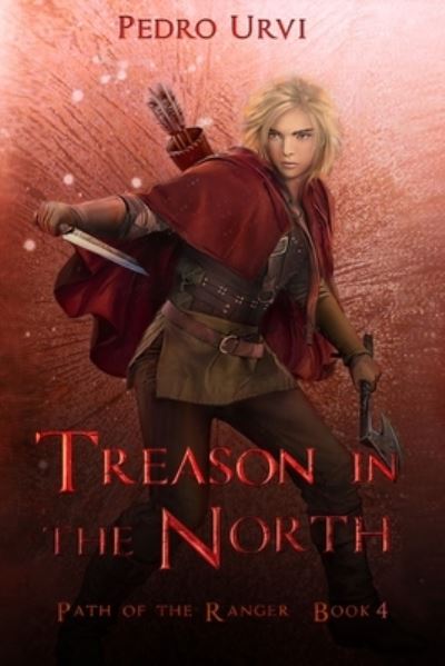 Cover for Pedro Urvi · Treason in the North: (Path of the Ranger Book 4) - Path of the Ranger (Paperback Book) (2020)
