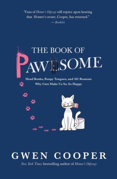 The Book of PAWSOME: Head Bonks, Raspy Tongues, and 101 Reasons Why Cats Make Us So, So Happy - The Pawsome - Gwen Cooper - Kirjat - Independently Published - 9798643284161 - maanantai 4. toukokuuta 2020