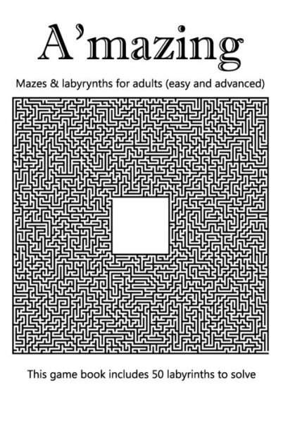 Cover for Maze Book · A'mazing - Mazes &amp; labyrynths for adults (easy and advanced) (Paperback Book) (2020)