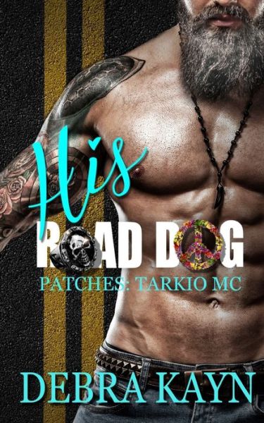 Cover for Debra Kayn · His Road Dog (Pocketbok) (2020)