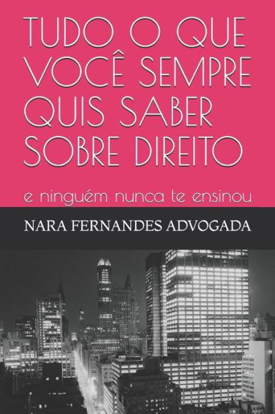 Cover for Nara Fernandes Advogada · Tudo O Que Voce Sempre Quis Saber Sobre Direito (Taschenbuch) (2020)