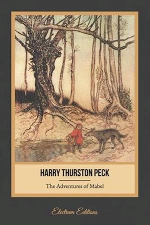 Cover for Harry Thurston Peck · The Adventures of Mabel (Illustrated) (Paperback Book) (2020)