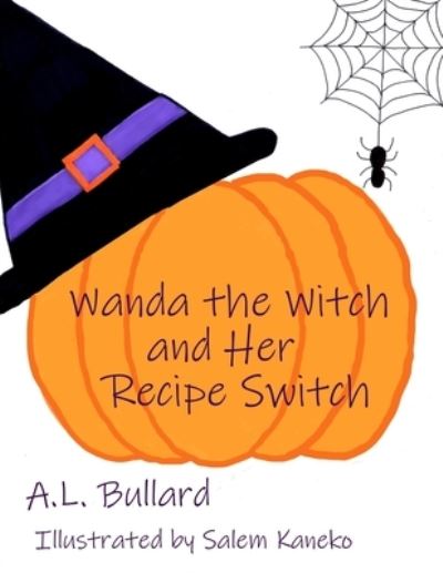 Cover for A L Bullard · Wanda the Witch and Her Recipe Switch (Taschenbuch) (2020)