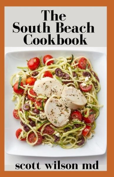 Southbeach Cookbook - Scott Wilson - Bücher - Independently Published - 9798680038161 - 27. August 2020