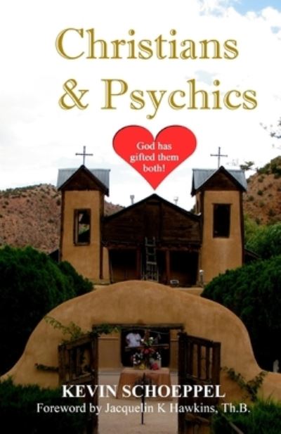 Cover for Kevin Schoeppel · Christians &amp; Psychics: God has Gifted Them Both! (Paperback Book) (2021)