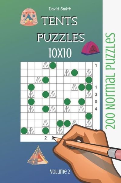Tents Puzzles - 200 Normal Puzzles 10x10 vol.2 - David Smith - Kirjat - Independently Published - 9798684056161 - tiistai 8. syyskuuta 2020