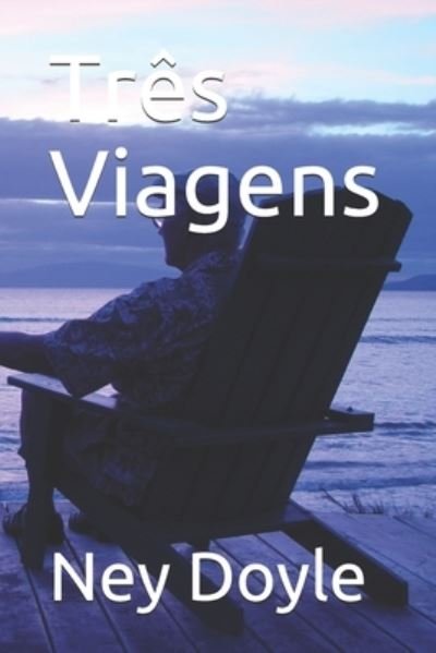 Cover for Ney Doyle · Tres Viagens (Paperback Book) (2020)