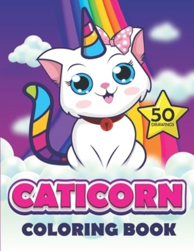 Cover for Mounart · Caticorn Coloring Book: 50 Caticorn to Color, Cute Cat and Kitten Coloring Book (Paperback Book) (2021)