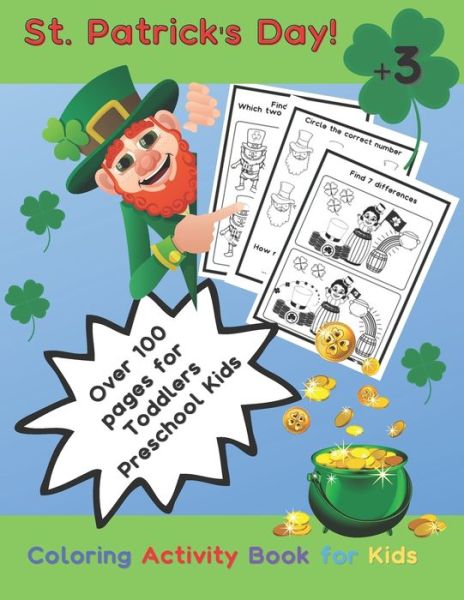 Cover for Happy Child Moments Press · St. Patrick's Day! Coloring Activity Book for Kids. Over 100 pages for Toddlers Preschool Kids. +3 (Paperback Book) (2021)