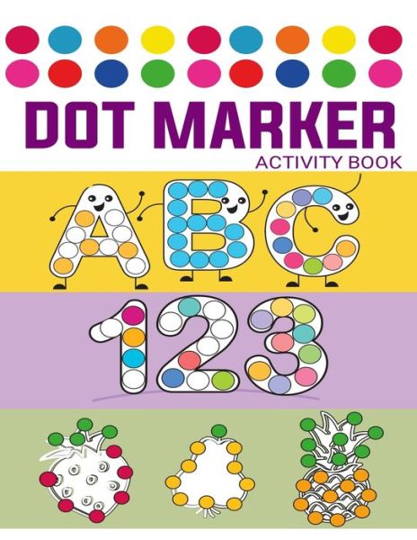 Cover for Learn Art · Dot Markers Activity Book: Easy Guided BIG DOTSLK / Gift ... Girls, Boys - SHAPES and NUMBERS and ABC (Paperback Bog) (2021)