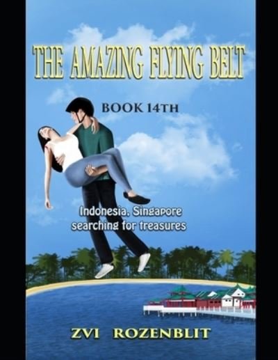 Cover for Zvi Rosenblit · The amazing flying belt - book 14th (Paperback Bog) (2021)