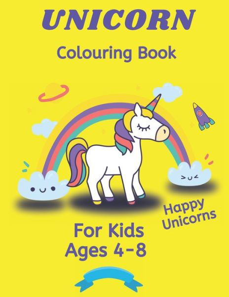 Cover for My Coloring Beautiful Life · UNICORN Coloring Book: For Kids Ages 4-8 HAPPY Unique Unicorns 100 Colouring Pages 80+ Unicorns Yellow Version (Taschenbuch) (2021)
