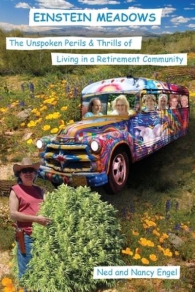 Cover for Ned And Nancy Engel · Einstein Meadows: The Unspoken Perils &amp; Thrills of Living in a Retirement Community THIRD EDITION - Einstein Meadows (Paperback Bog) (2021)