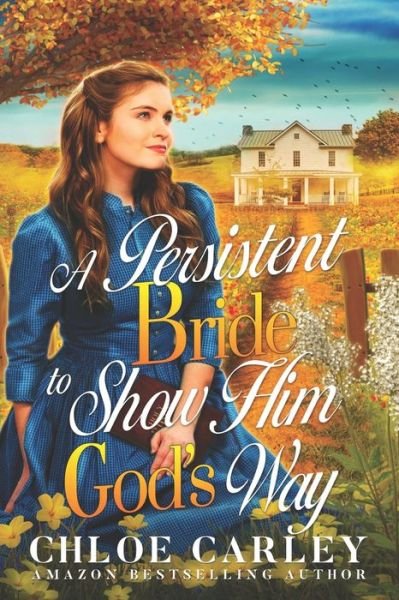 Cover for Chloe Carley · A Persistent Bride to Show Him God's Way (Pocketbok) (2021)