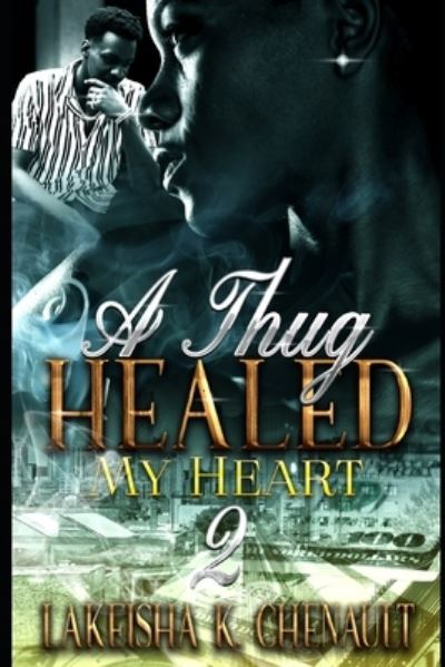 Cover for Lakeisha Chenault · A Thug Healed My Heart 2 (Paperback Book) (2021)