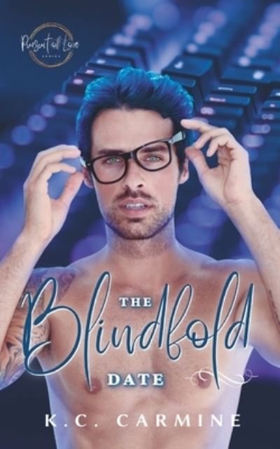 Cover for K C Carmine · The Blindfold Date: MM Contemporary Romance - Pursuit of Love (Paperback Book) (2022)