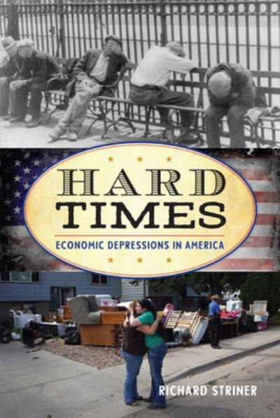 Richard Striner · Hard Times: Economic Depressions in America (Paperback Book) (2024)
