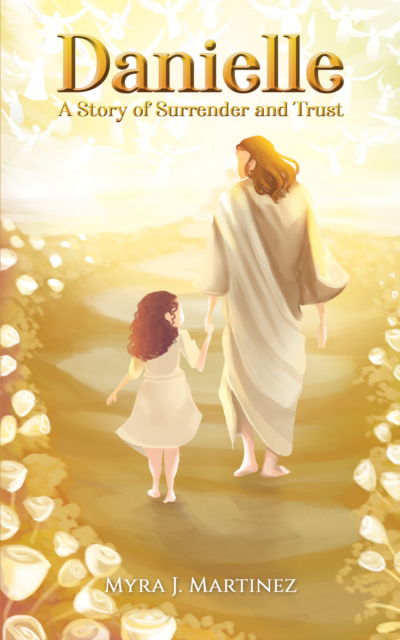 Cover for Myra J Martinez · Danielle: A Story of Surrender and Trust (Paperback Book) (2024)