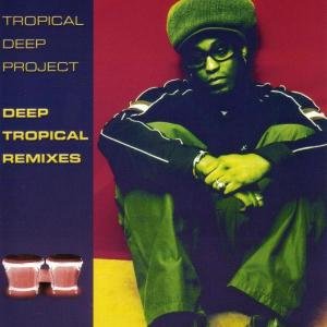 Deep Tropical Remixes - Tropical Deep Project - Musik - ZYX - 0090204954162 - 7. oktober 2002