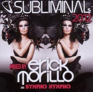 Subliminal 2012 Mixed by Erick Morillo - Various / Morillo,erick - Musik - SUBLIMINAL - 0732183768162 - 3 augusti 2012