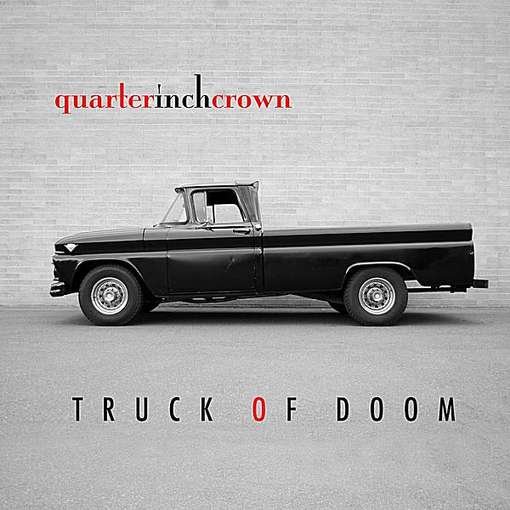 Truck of Doom - Quarter Inch Crown - Música -  - 0753182687162 - 24 de agosto de 2010