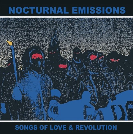 Cover for Nocturnal Emissions · Songs Of Love And Revolution (LP) (2021)