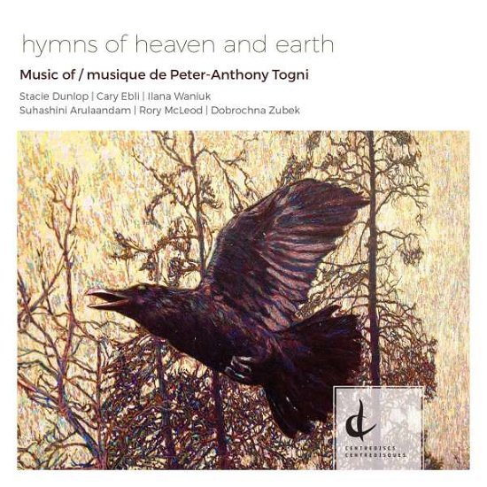 Cover for Togni / Dunlop / Arulanandam / Waniuk · Togni: Hymns of Heaven and Earth (CD) (2016)