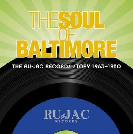 Soul Of Baltimore: Ru-Jac Story - Various Artists - Music - OMNIVORE RECORDINGS. LLC - 0816651011162 - August 31, 2018