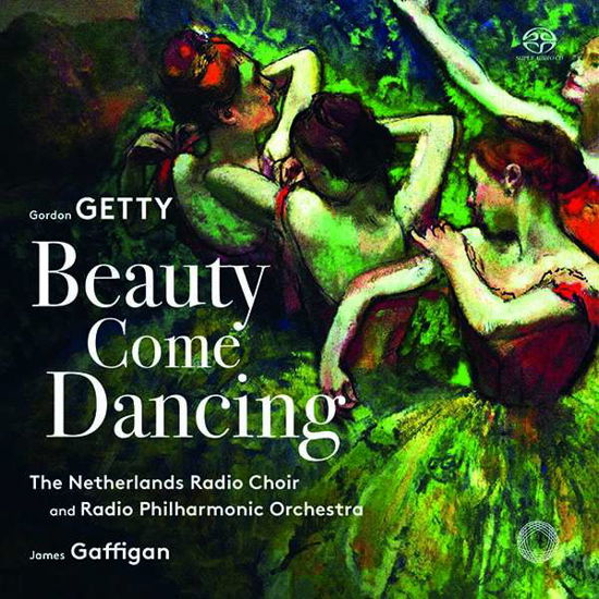 Beauty Come Dancing - Gaffigan / Neth.RadioChoir / Neth.RadioPO - Musique - Pentatone - 0827949062162 - 17 août 2018