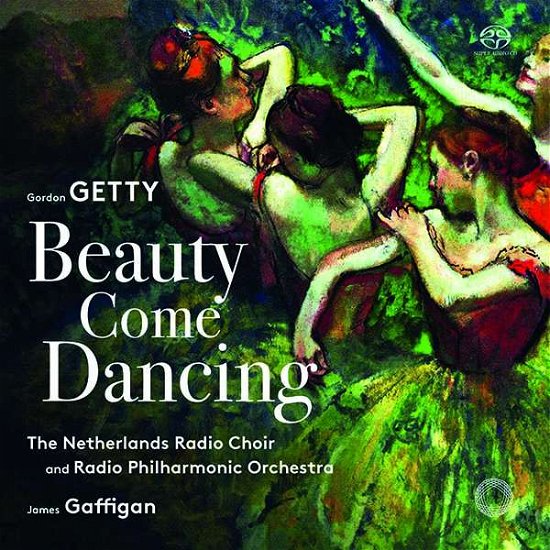 Cover for Gaffigan / Neth.RadioChoir / Neth.RadioPO · Beauty Come Dancing (SACD) (2018)