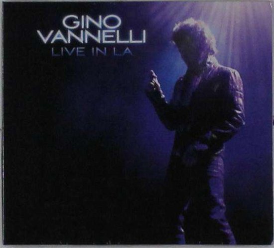 Cover for Gino Vannelli · Live in La (CD) [Digipak] (2015)