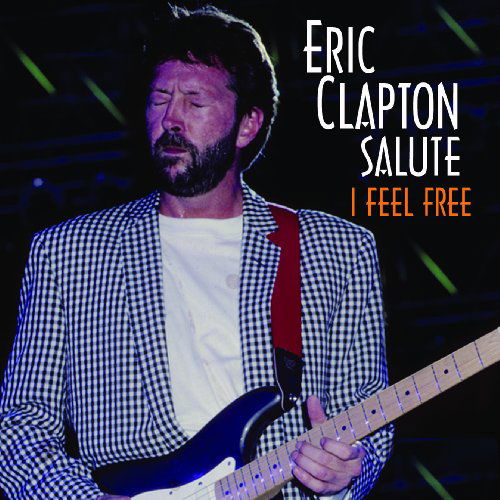 Eric Clapton Salute 'i Feel Free' - Eric Clapton - Musik - CODE 7 - BHP MUSIC-GUITAR TRAX - 0890133001162 - 16. Juni 2017