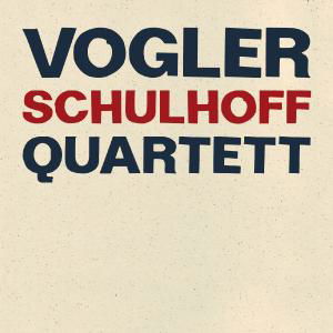 Vogler Schulhoff Quartett - Vogler Schulhoff Quartett - Musik - PHILHARMONIE - 4250317416162 - 6. januar 2023