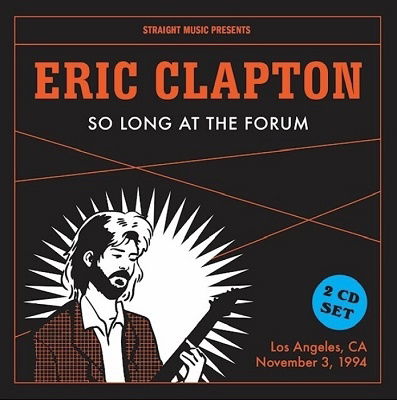 So Long at the Forum 1994 - Eric Clapton - Musik - VIVID SOUND - 4540399322162 - 19. april 2023