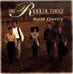 North Country - The Rankin Family  - Musik - Grapevine - 5019148922162 - 