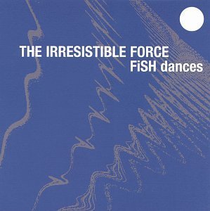 Fish Dances - Irresistible Force - Musique - NINJA TUNE - 5021392179162 - 22 avril 1999