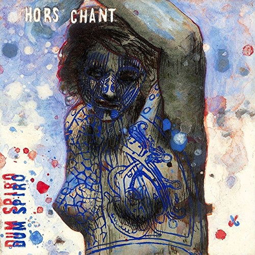 Hors Chant - Dum Spiro - Music - MAD - 5051083115162 - March 24, 2017