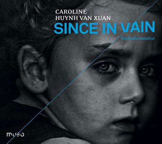 Since In Vain - Caroline Huynh Van Xuan - Musik - OFFTR - 5425019973162 - 5. maj 2017