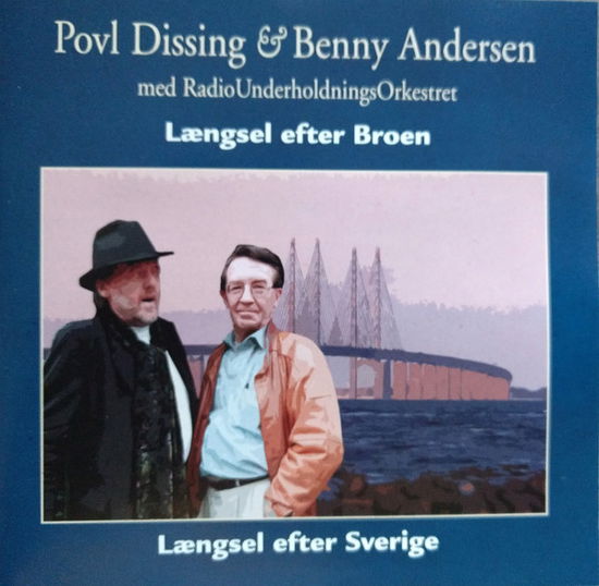 Cover for Povl Dissing &amp; Benny Andersen · Længsel efter Broen (CD) (2000)