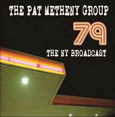 Cover for Pat -Group- Metheny · 79 - The Ny Broadcast (CD) (2023)