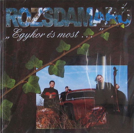 Cover for Rozsdamaró · Egykor és most… / Once Upon a Time and Now (trad. folk from Hungary and Transylvania) (CD) (2006)