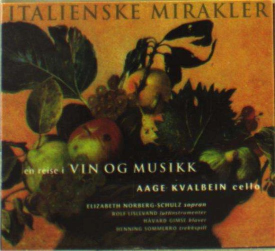 Cover for Aage Kvalbein · Italienske Mirakler (CD) (2011)