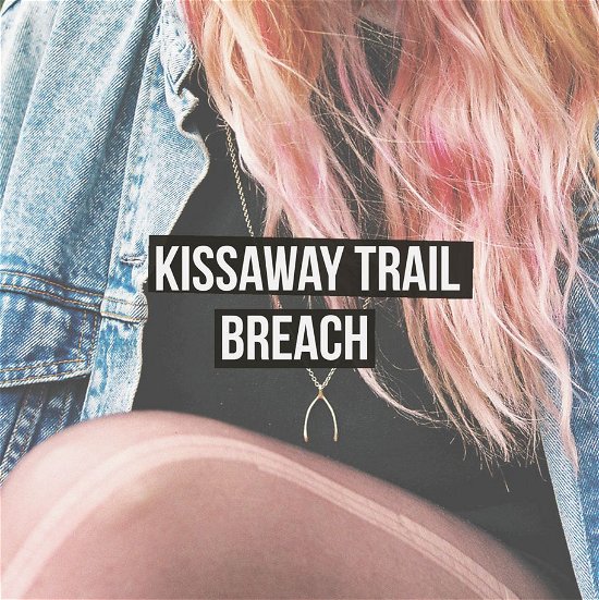 Cover for Kissaway Trail · Breach (CD) (2013)