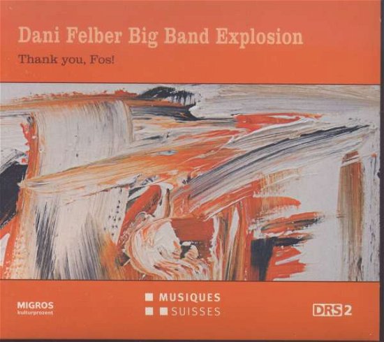 Cover for Dani Felber Big Band · * Dani Felber Big Band Explosion (CD) (2016)