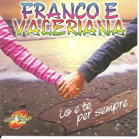 Cover for Franco E Valeriana · Io E Te Per Sempre (CD) (2004)