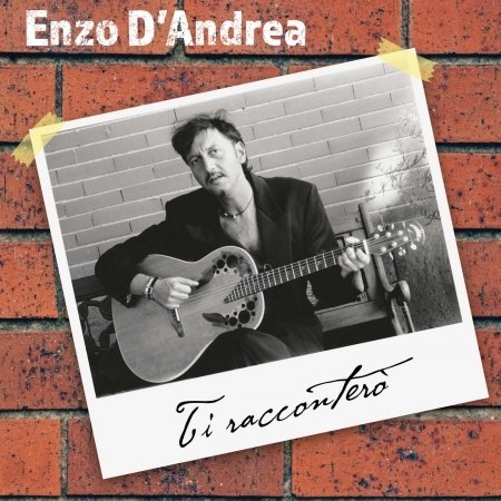 Cover for Enzo D'andrea · Ti Raccontero' (CD) (2018)